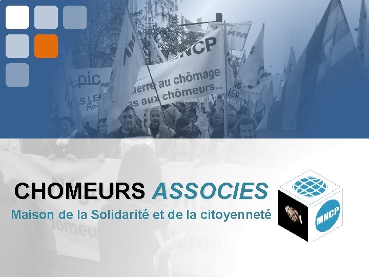 CHOMEURS ASSOCIES Maison de la Solidarité et de la citoyenneté 