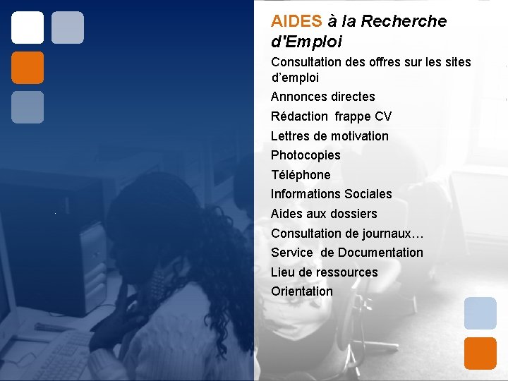 AIDES à la Recherche d'Emploi Consultation des offres sur les sites d’emploi Annonces directes