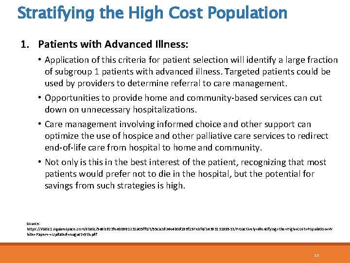 Stratifying the High Cost Population 1. Patients with Advanced Illness: • Application of this