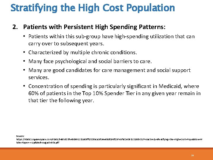 Stratifying the High Cost Population 2. Patients with Persistent High Spending Patterns: • Patients