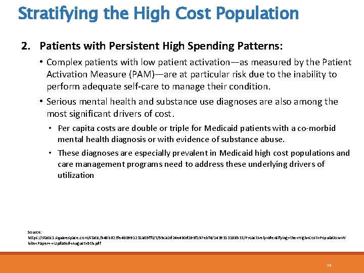 Stratifying the High Cost Population 2. Patients with Persistent High Spending Patterns: • Complex