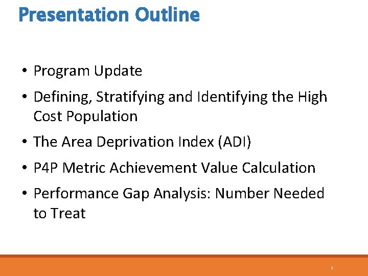 Presentation Outline • Program Update • Defining, Stratifying and Identifying the High Cost Population