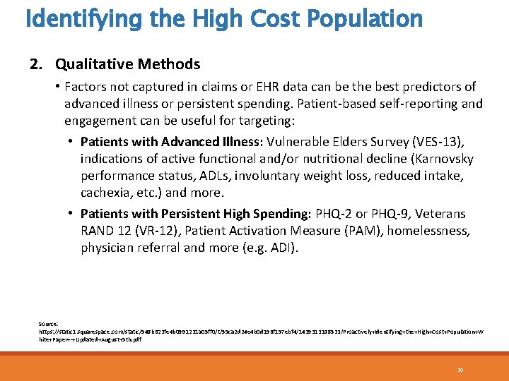 Identifying the High Cost Population 2. Qualitative Methods • Factors not captured in claims