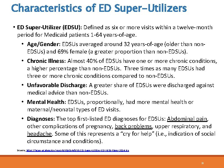 Characteristics of ED Super-Utilizers • ED Super-Utilizer (EDSU): Defined as six or more visits