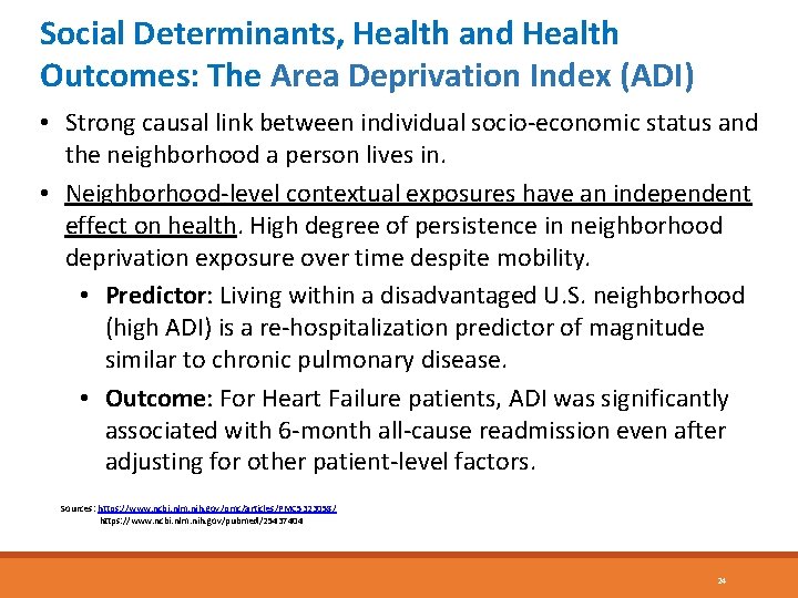 Social Determinants, Health and Health Outcomes: The Area Deprivation Index (ADI) • Strong causal