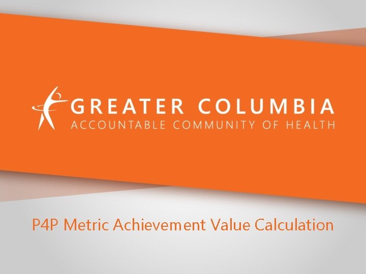 P 4 P Metric Achievement Value Calculation 
