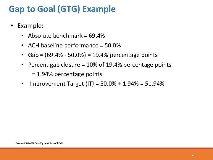 Gap to Goal (GTG) Example • Example: Absolute benchmark = 69. 4% ACH baseline