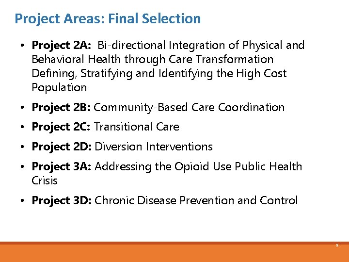 Project Areas: Final Selection • Project 2 A: Bi-directional Integration of Physical and Behavioral