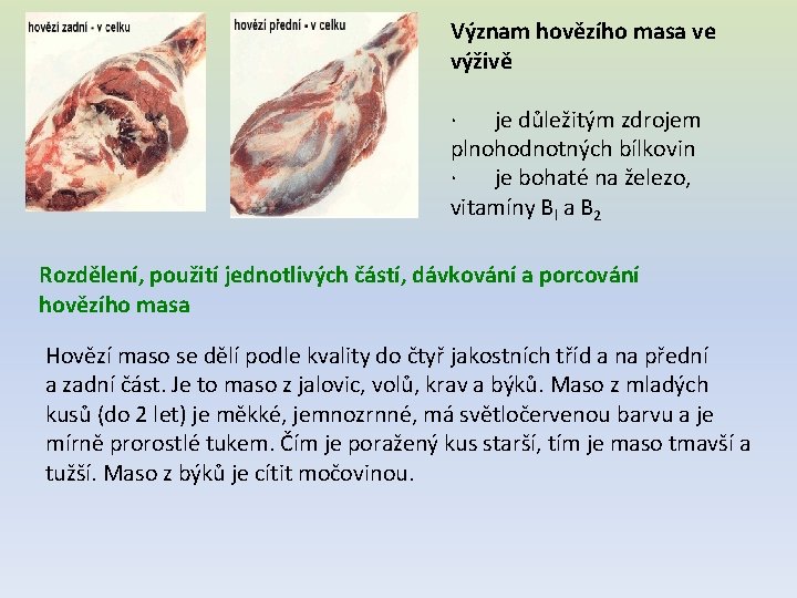 Význam hovězího masa ve výživě · je důležitým zdrojem plnohodnotných bílkovin · je bohaté