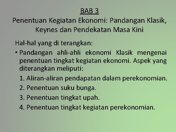 BAB 3 Penentuan Kegiatan Ekonomi: Pandangan Klasik, Keynes dan Pendekatan Masa Kini Hal-hal yang