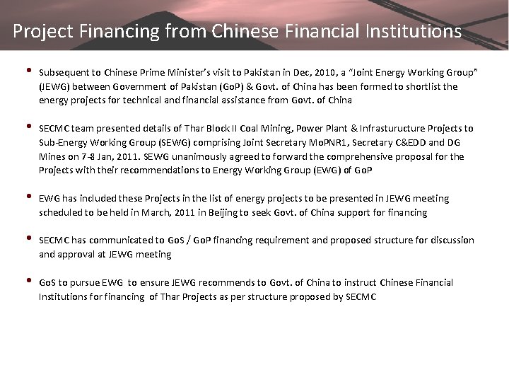 Project Financing from Chinese Financial Institutions • Subsequent to Chinese Prime Minister’s visit to