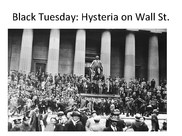 Black Tuesday: Hysteria on Wall St. 