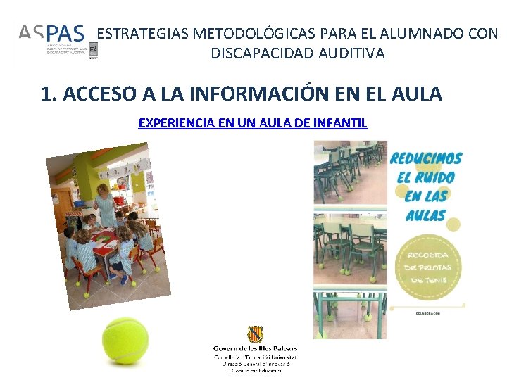 ESTRATEGIAS METODOLÓGICAS PARA EL ALUMNADO CON DISCAPACIDAD AUDITIVA 1. ACCESO A LA INFORMACIÓN EN ESTRATEGIAS METODOLÓGICAS PARA EL ALUMNADO CON DISCAPACIDAD AUDITIVA 1. ACCESO A LA INFORMACIÓN EN