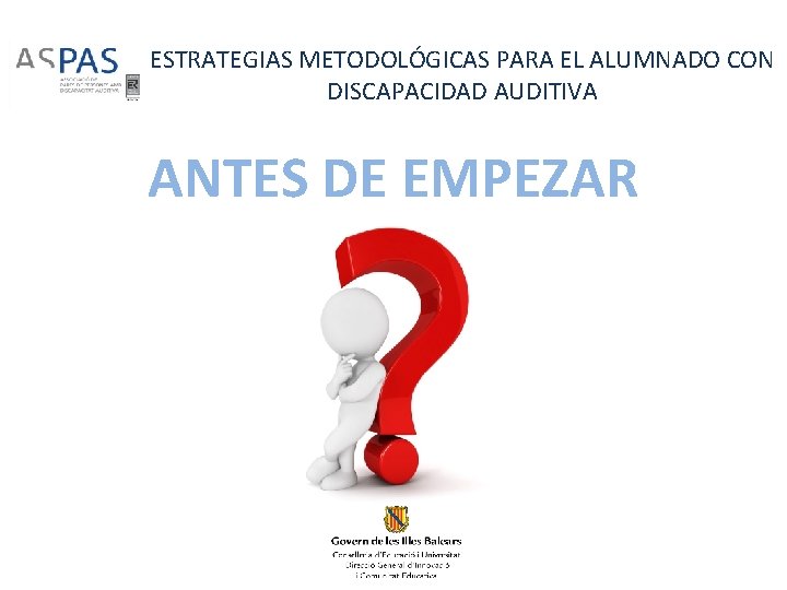 ESTRATEGIAS METODOLÓGICAS PARA EL ALUMNADO CON DISCAPACIDAD AUDITIVA ANTES DE EMPEZAR 