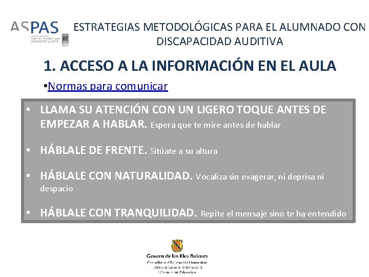 ESTRATEGIAS METODOLÓGICAS PARA EL ALUMNADO CON DISCAPACIDAD AUDITIVA 1. ACCESO A LA INFORMACIÓN EN