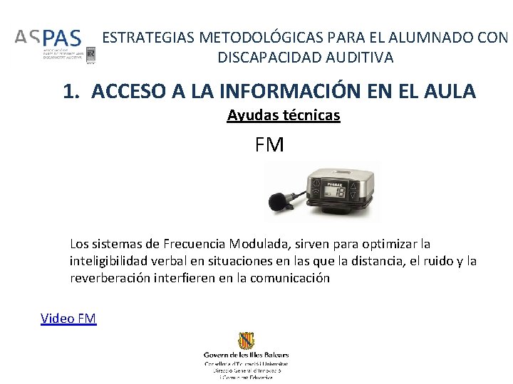 ESTRATEGIAS METODOLÓGICAS PARA EL ALUMNADO CON DISCAPACIDAD AUDITIVA 1. ACCESO A LA INFORMACIÓN EN