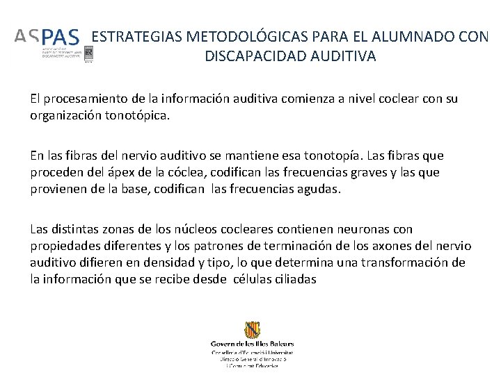 ESTRATEGIAS METODOLÓGICAS PARA EL ALUMNADO CON DISCAPACIDAD AUDITIVA El procesamiento de la información auditiva