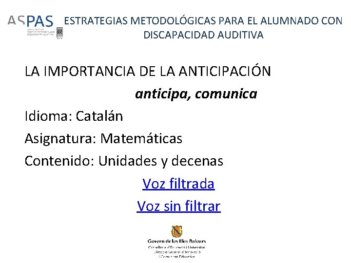 ESTRATEGIAS METODOLÓGICAS PARA EL ALUMNADO CON DISCAPACIDAD AUDITIVA LA IMPORTANCIA DE LA ANTICIPACIÓN anticipa, ESTRATEGIAS METODOLÓGICAS PARA EL ALUMNADO CON DISCAPACIDAD AUDITIVA LA IMPORTANCIA DE LA ANTICIPACIÓN anticipa,