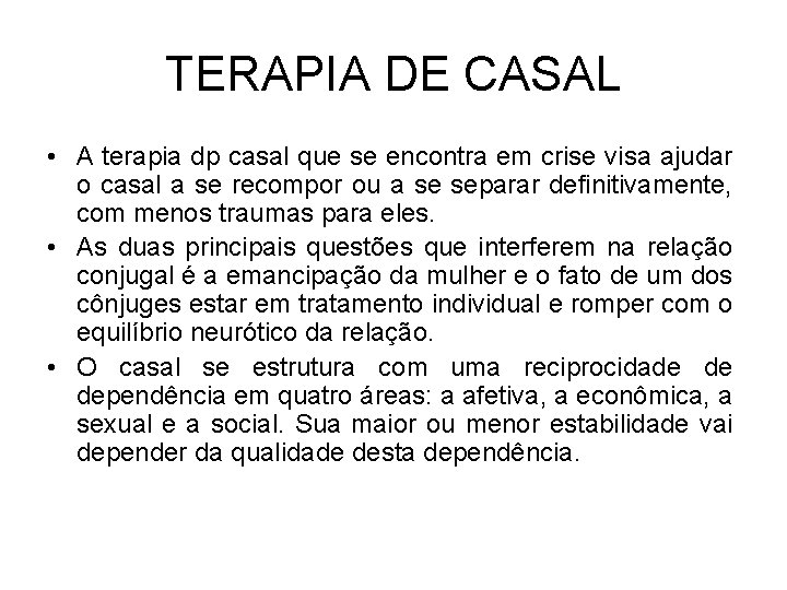 TERAPIA DE CASAL • A terapia dp casal que se encontra em crise visa