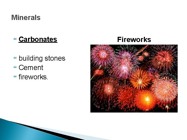 Minerals Carbonates building stones Cement fireworks. Fireworks 