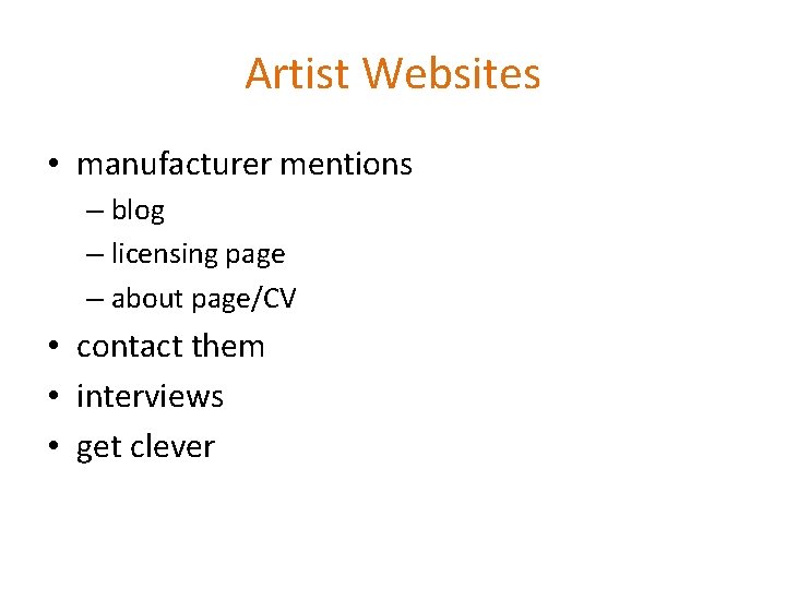Artist Websites • manufacturer mentions – blog – licensing page – about page/CV •
