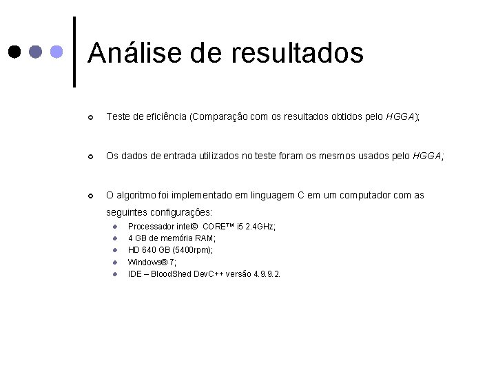 Análise de resultados ¢ Teste de eficiência (Comparação com os resultados obtidos pelo HGGA);