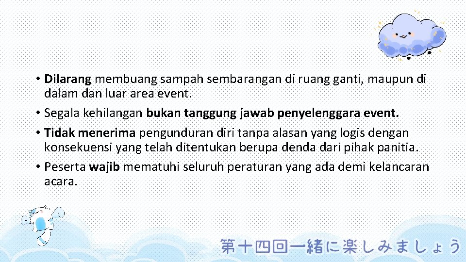  • Dilarang membuang sampah sembarangan di ruang ganti, maupun di dalam dan luar