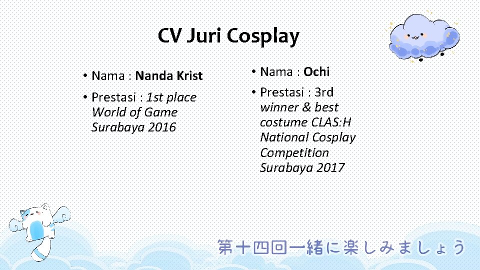 CV Juri Cosplay • Nama : Nanda Krist • Prestasi : 1 st place
