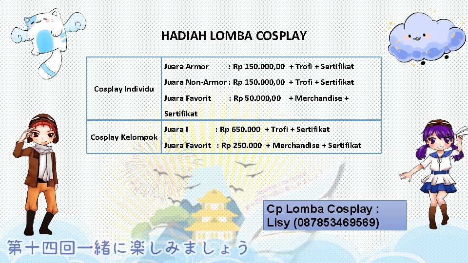 HADIAH LOMBA COSPLAY Juara Armor : Rp 150. 000, 00 + Trofi + Sertifikat