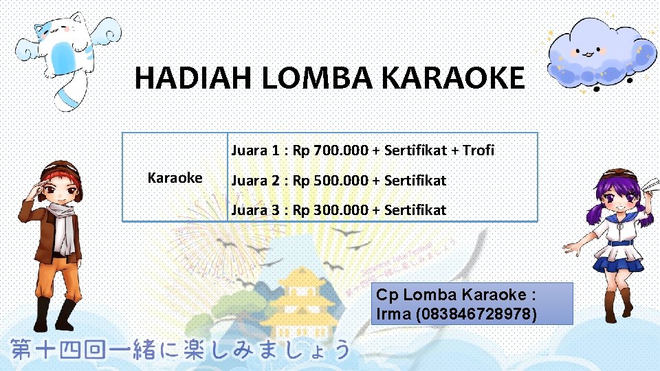HADIAH LOMBA KARAOKE Juara 1 : Rp 700. 000 + Sertifikat + Trofi Karaoke
