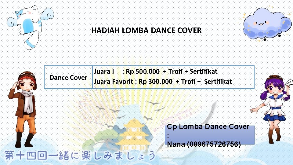 HADIAH LOMBA DANCE COVER Juara I : Rp 500. 000 + Trofi + Sertifikat
