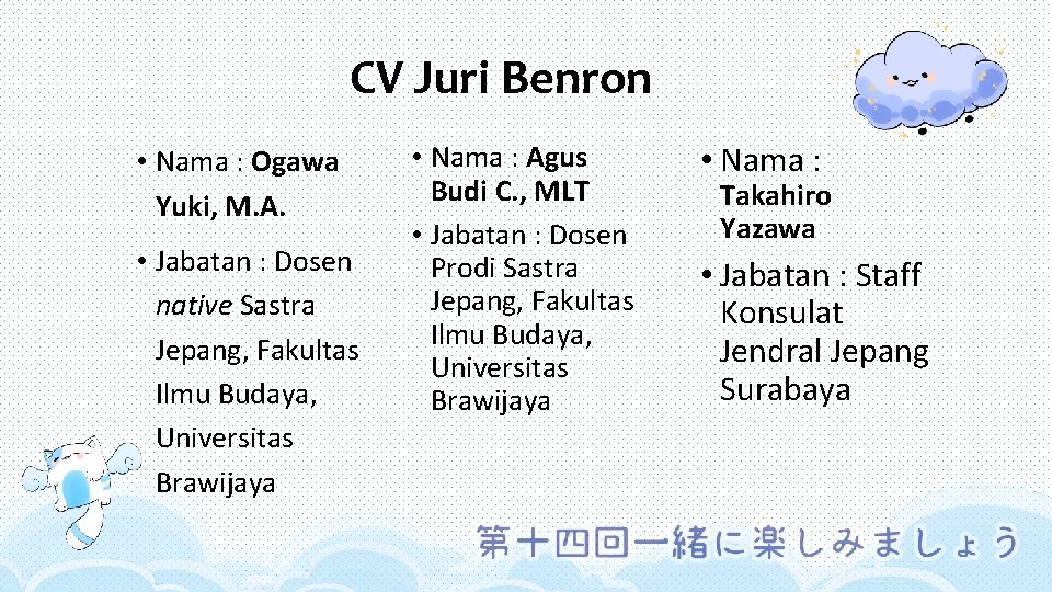 CV Juri Benron • Nama : Ogawa Yuki, M. A. • Jabatan : Dosen
