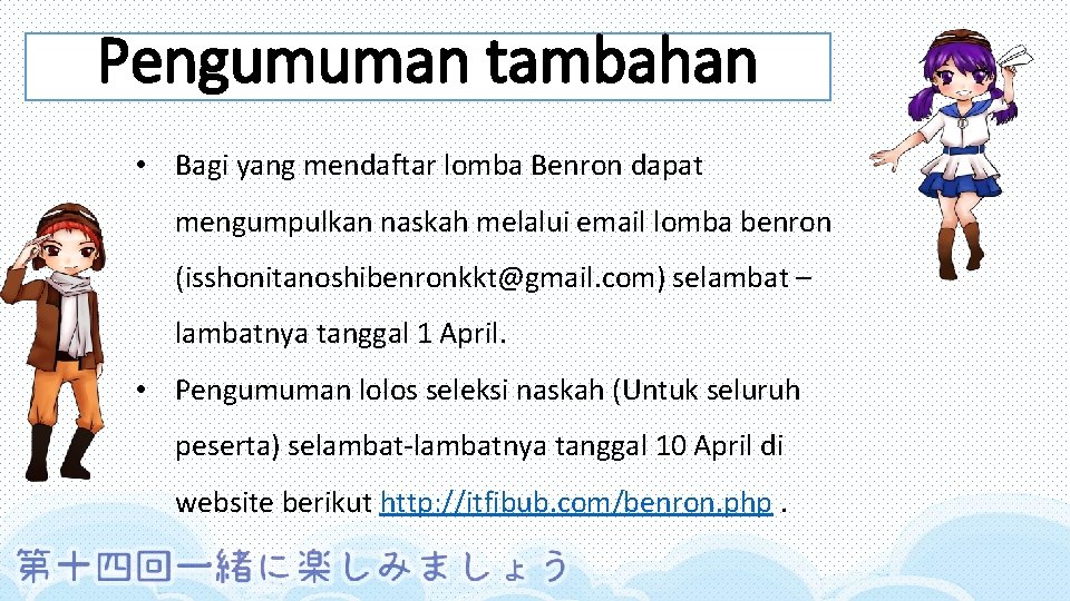 Pengumuman tambahan • Bagi yang mendaftar lomba Benron dapat mengumpulkan naskah melalui email lomba