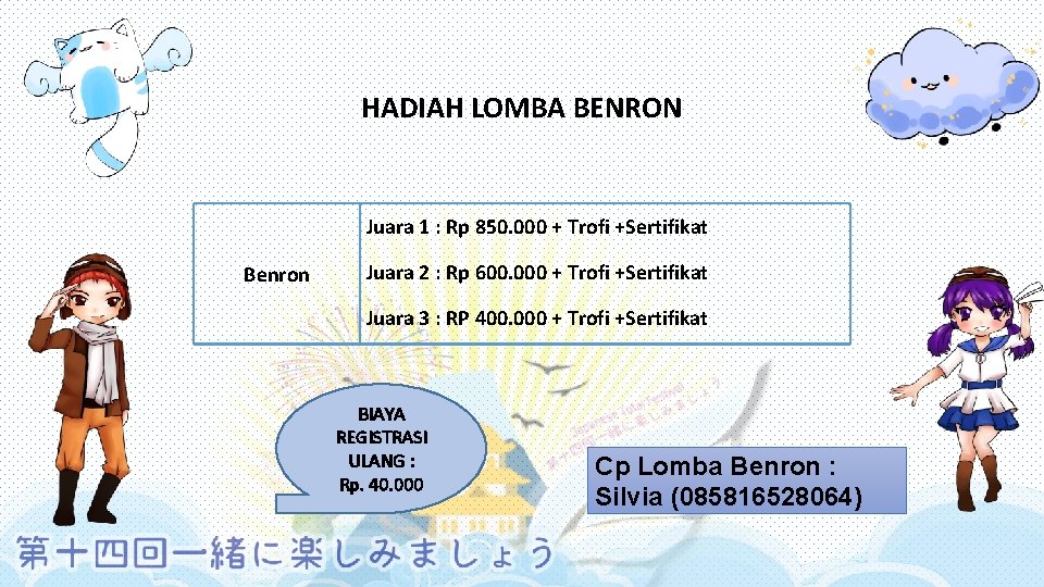 HADIAH LOMBA BENRON Juara 1 : Rp 850. 000 + Trofi +Sertifikat Benron Juara