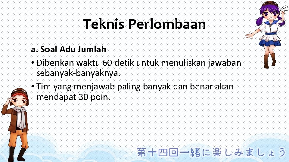 Teknis Perlombaan a. Soal Adu Jumlah • Diberikan waktu 60 detik untuk menuliskan jawaban