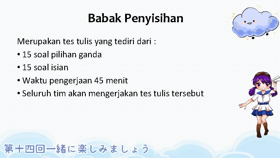 Babak Penyisihan Merupakan tes tulis yang tediri dari : • 15 soal pilihan ganda