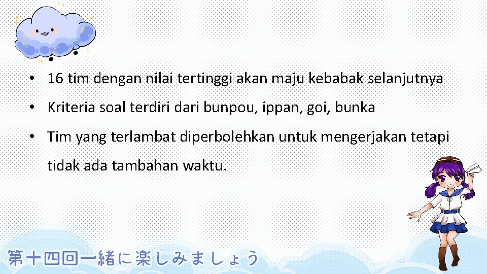  • 16 tim dengan nilai tertinggi akan maju kebabak selanjutnya • Kriteria soal
