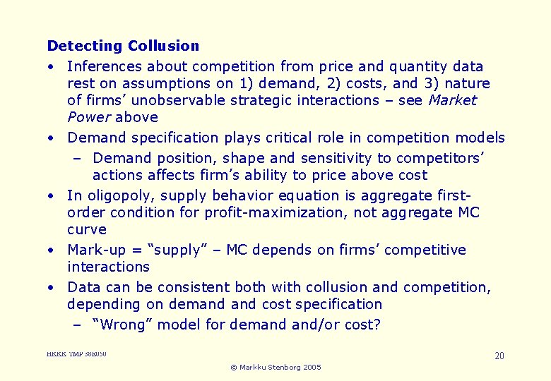 Detecting Collusion 3. Cartels and Collusion • Inferences about competition from price and quantity