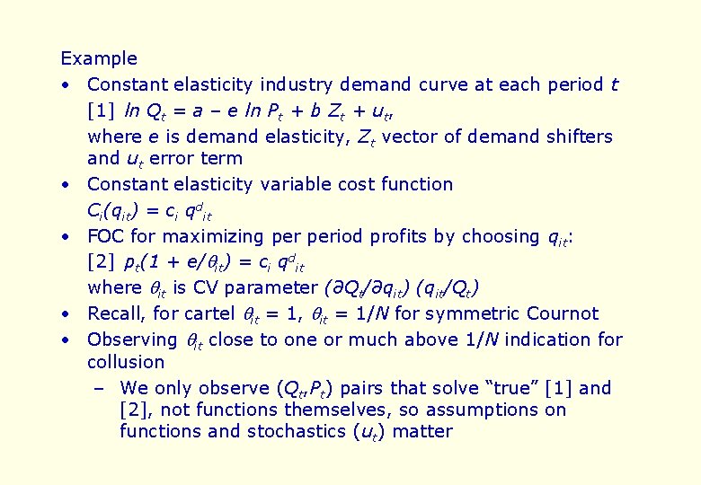 Example 3. Cartels and Collusion • Constant elasticity industry demand curve at each period
