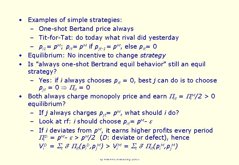  • Examples of simple strategies: 3. Cartels and Collusion – One-shot Bertand price