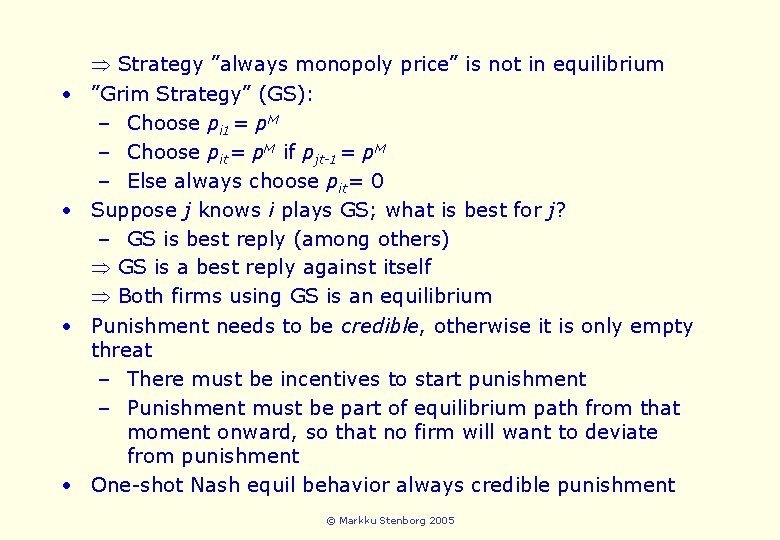  • • Strategy ”always monopoly price” is not in equilibrium 3. Cartels and