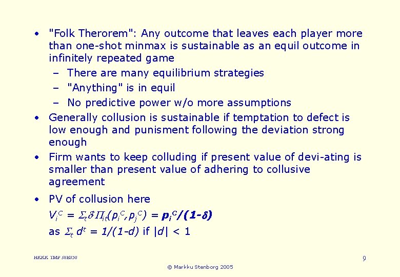  • "Folk Therorem": Any outcome that leaves each player more 3. Cartels and