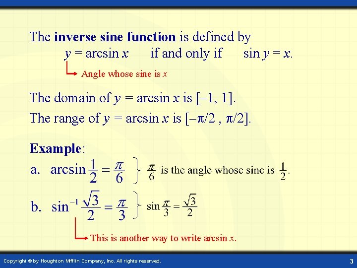 The inverse sine function is defined by y = arcsin x if and only