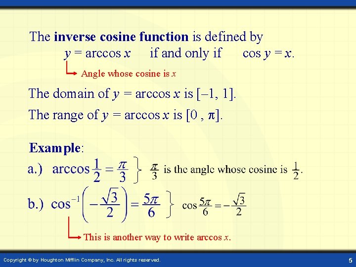The inverse cosine function is defined by y = arccos x if and only