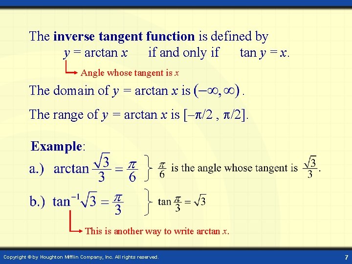 The inverse tangent function is defined by y = arctan x if and only