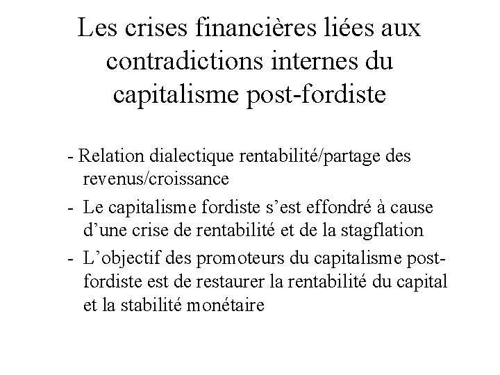 Les crises financières liées aux contradictions internes du capitalisme post-fordiste - Relation dialectique rentabilité/partage