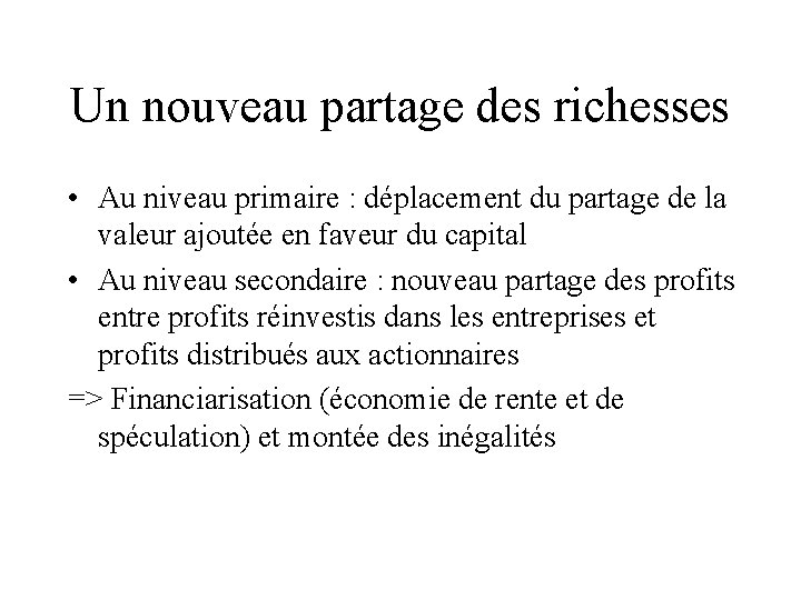 Un nouveau partage des richesses • Au niveau primaire : déplacement du partage de