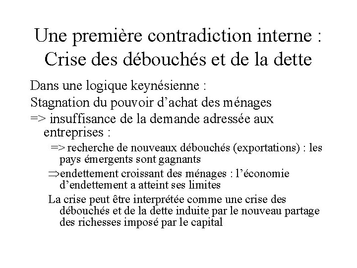 Une première contradiction interne : Crise des débouchés et de la dette Dans une