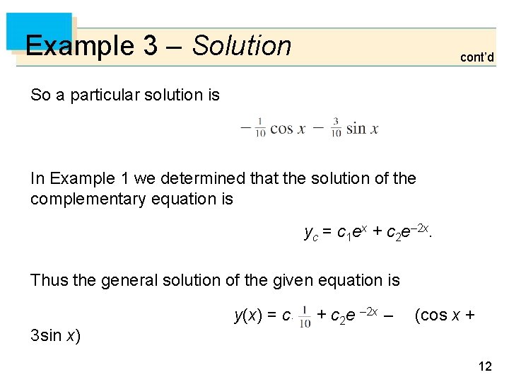 Example 3 – Solution cont’d So a particular solution is yp(x) = In Example