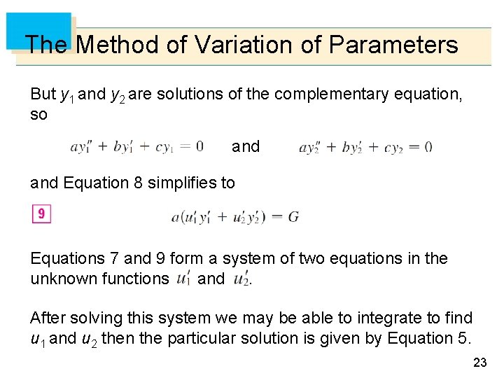 The Method of Variation of Parameters But y 1 and y 2 are solutions